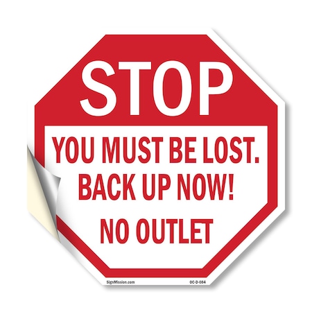 Signmission Stop You Must Be Lost. Back Up Now!, 18 Inch X 18 Inch, Vinyl Decal OC-D-18-84