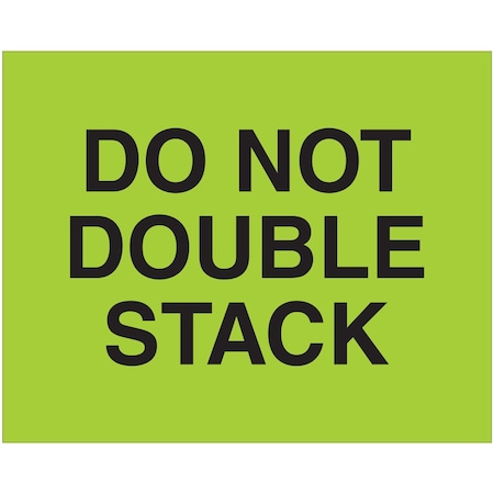 Tape Logic Labels, "Do Not Double Stack", 8 x 10", Fluorescent Green, 250/Roll DL1627
