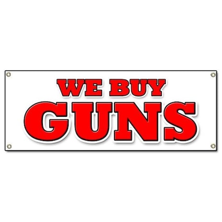 Signmission We Buy Guns, 18 Inch x 48 Inch, Banner B-We Buy Guns