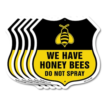 Signmission No Spray Shield Sign We Have Honey Bees, 12 inch X 12 inch, Aluminum Metal Sign, 5PK SHI-A-5Pack-12-407
