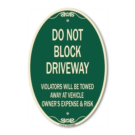 Signmission Do Not Block Driveway Violators Will Be Towed, 12 In X 18 In Architectural, Heavy Gauge Aluminum A-OV-G-1218-9984