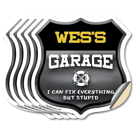 Signmission Wes's Garage I Can Fix Everything But Stupid, 4 inch X 4 inch, Vinyl Decal, 5PK SHI-D-5PACK-4-490-WES