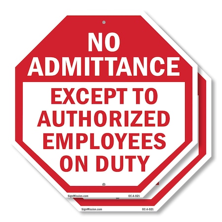 Signmission No Admittance Except to Authorized, 10 inch X 10 inch, Aluminum Metal Signs, 2PK OC-A-2PACK-10-21