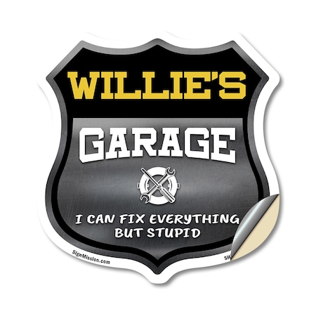 Signmission Willie's Garage I Can Fix Everything But Stupid, 18 Inch X 18 Inch, Vinyl Decal SHI-D-18-490-WILLIE