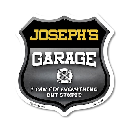 Signmission Joseph's Garage I Can Fix Everything But Stupid, 6 Inch X 6 Inch, Plastic Sign SHI-P-6-490-JOSEPH