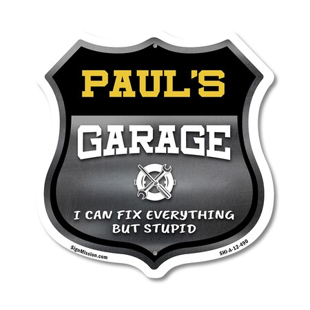 Signmission Paul's Garage I Can Fix Everything But Stupid, 12 Inch X 12 Inch, Aluminum Metal Sign SHI-A-12-490-PAUL