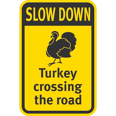 Lyle Slow Down Turkey Crossing The Road (W/Graphic), 12x18, High Intensity Prismatic, Yellow G-4430-HI_12x18