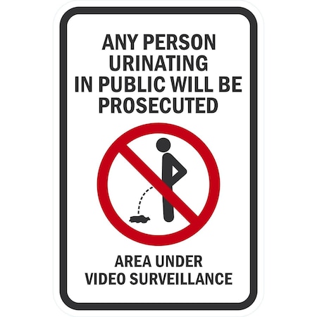 Lyle Any Persons Urinating in Public will be Prosecuted Area, 12x18, Non-Reflective, White G-4475-NA_12x18