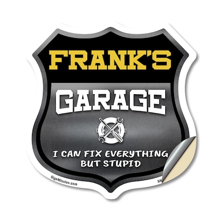 Signmission Frank's Garage I Can Fix Everything But Stupid, 12 Inch X 12 Inch, Vinyl Decal SHI-D-12-490-FRANK