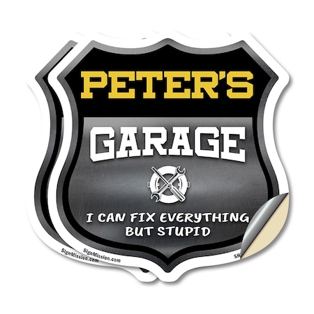 Signmission Peter's Garage I Can Fix Everything But Stupid, 12 inch X 12 inch, Vinyl Decal, 2PK SHI-D-2PACK-12-490-PETER