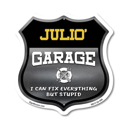 Signmission Julio's Garage I Can Fix Everything But Stupid, 18 Inch X 18 Inch, Plastic Sign SHI-P-18-490-JULIO