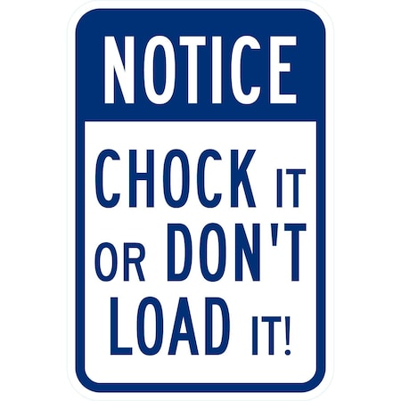 Lyle Notice Chock It Or Don'T Load It!, 12x18, Engineer Grade, White G-3646-EG_12x18