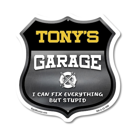 Signmission Tony's Garage I Can Fix Everything But Stupid, 12 Inch X 12 Inch, Aluminum Metal Sign SHI-A-12-490-TONY