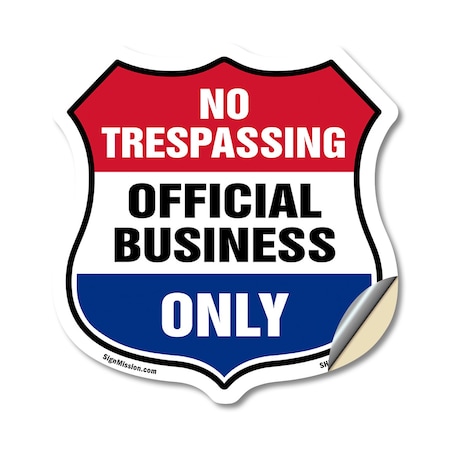 Signmission No Trespassing Shield Sign Official Busi, 18 Inch X 18 Inch, Vinyl Decal SHI-D-18-415