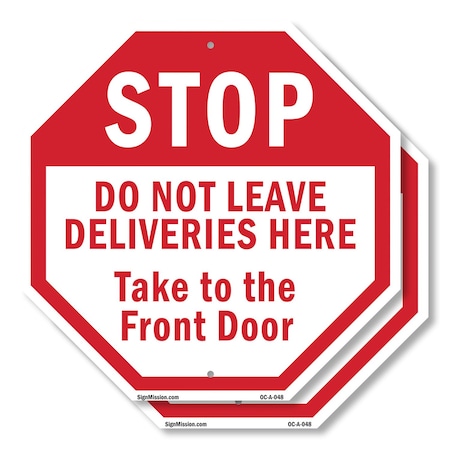 Signmission Stop Do Not Leave Deliveries Here T, 10 inch X 10 inch, Aluminum Metal Signs, 2PK OC-A-2PACK-10-48