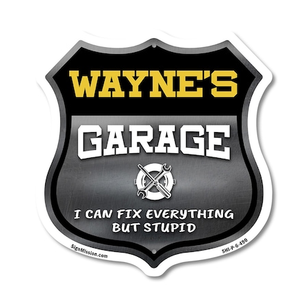 Signmission Wayne's Garage I Can Fix Everything But Stupid, 6 Inch X 6 Inch, Plastic Sign SHI-P-6-490-WAYNE