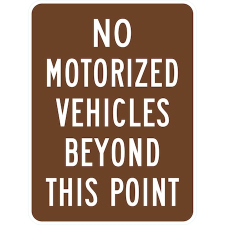 Lyle No Motorized Vehicles Beyond This Point, 18x24, High Intensity Prismatic, Brown G-10571-HI_18x24