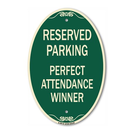 Signmission Reserved Parking - Perfect Attendance Winner, 12 In X 18 In Architectural Oval, Heavy Gauge Aluminum A-OV-G-1218-23147