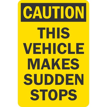 Lyle Caution This Vehicle Makes Sudden Stops, 12x18, Diamond Grade, Yellow G-3117-DG_12x18