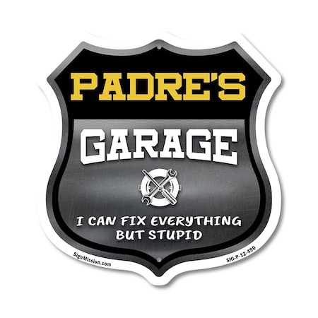 Signmission Padre's Garage I Can Fix Everything But Stupid, 12 Inch X 12 Inch, Plastic Sign SHI-P-12-490-PADRE