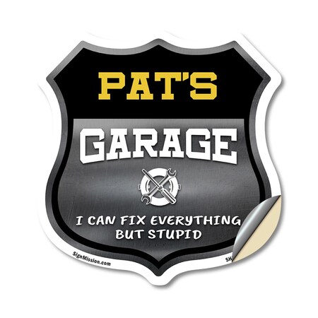 Signmission Pat's Garage I Can Fix Everything But Stupid, 18 Inch X 18 Inch, Vinyl Decal SHI-D-18-490-PAT