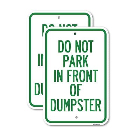 Signmission Do Not Park in Front of Dumpster 1, 12'' X 18'' 2 Signs, Heavy Gauge Aluminum, 2PK A-1218-2PACK-24144