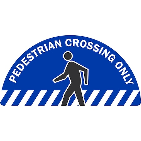 Lyle Pedestrian Crossing Only, Striped Bottom, Semi-Circle, 9x4.5, Non-Reflective, Blue G-17559-FD_9x4.5