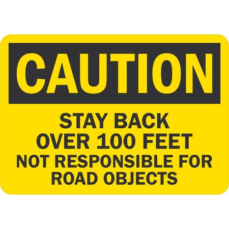 Lyle Stay Back Over 100 Feet Not Responsible For Road, 10x7, Non-Reflective, Yellow G-1594-NA_10x7