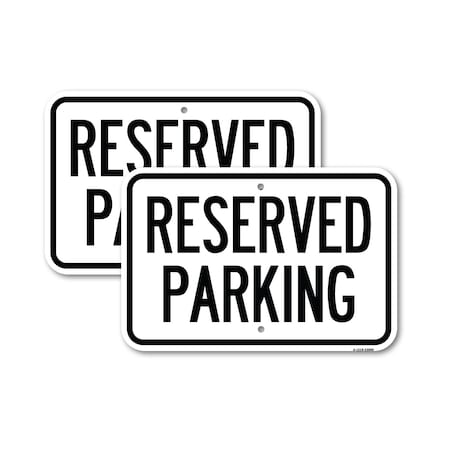 Signmission Reserved Parking Sign, 12'' X 18'' 2 Signs, Heavy Gauge Aluminum, 2PK A-1218-2PACK-23009
