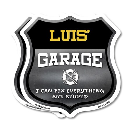 Signmission Luis's Garage I Can Fix Everything But Stupid, 18 inch X 18 inch, Plastic Sign, 2PK SHI-P-2PACK-18-490-LUIS