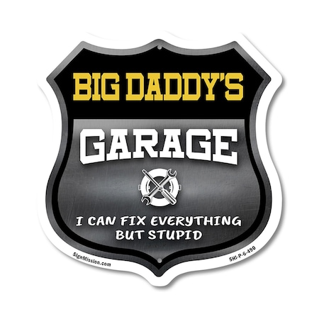 Signmission Big Daddy's Garage I Can Fix Everything But Stupid, 6 Inch X 6 Inch, Plastic Sign SHI-P-6-490-BIG DADDY