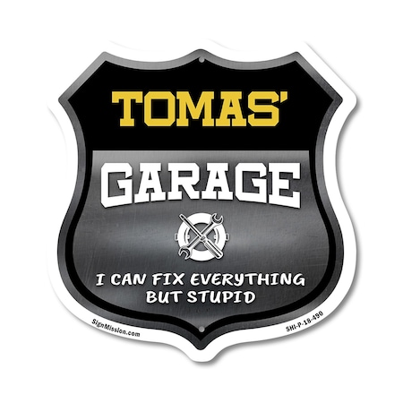 Signmission Tomas's Garage I Can Fix Everything But Stupid, 18 Inch X 18 Inch, Plastic Sign SHI-P-18-490-TOMAS