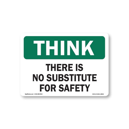 Signmission OSHA Think, There Is No Substitute For Safety, Size: 12in X 18in Vinyl, 18" W, 12" L, Landscape OS-CL-D-1218-L-20012