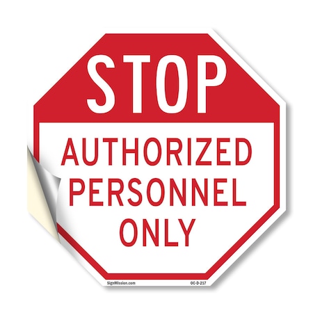 Signmission Stop Authorized Personnel Only, 18 Inch X 18 Inch, Vinyl Decal OC-D-18-217