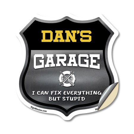Signmission Dan's Garage I Can Fix Everything But Stupid, 18 Inch X 18 Inch, Vinyl Decal SHI-D-18-490-DAN