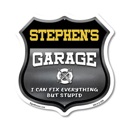 Signmission Stephen's Garage I Can Fix Everything But Stupid, 6 Inch X 6 Inch, Plastic Sign SHI-P-6-490-STEPHEN