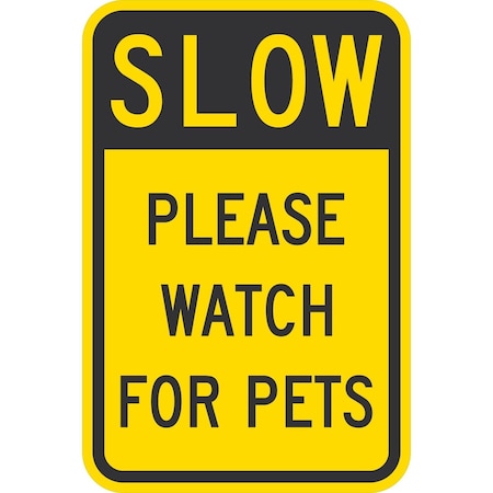 Lyle Slow Please Watch For Pets, 12x18, Engineer Grade, Yellow G-3446-EG_12x18