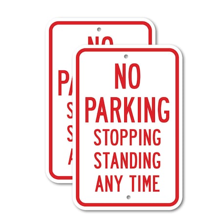 Signmission No Parking Stopping Standing Any Time, 12'' X 18'' 2 Signs, Heavy Gauge Aluminum, 2PK A-1218-2PACK-2952