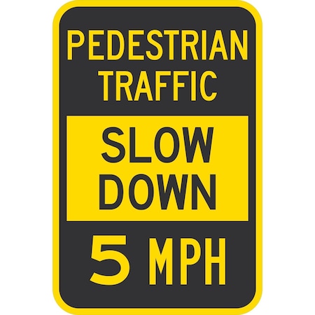 Lyle Pedestrian Traffic Slow Down 5 MPH, 12x18, High Intensity Prismatic, Yellow G-4158-HI_12x18