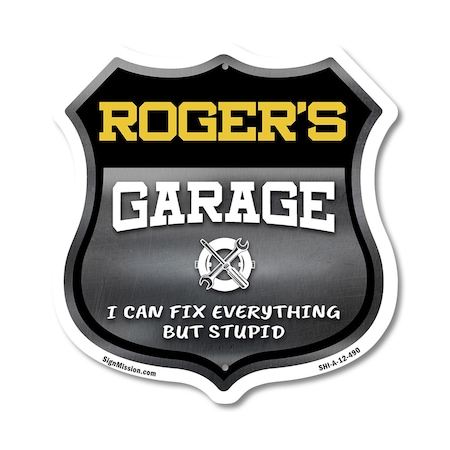 Signmission Roger's Garage I Can Fix Everything But Stupid, 12 Inch X 12 Inch, Aluminum Metal Sign SHI-A-12-490-ROGER