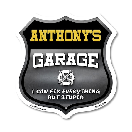 Signmission Anthony's Garage I Can Fix Everything But Stupid, 6 Inch X 6 Inch, Plastic Sign SHI-P-6-490-ANTHONY