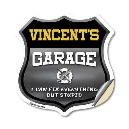 Signmission Vincent's Garage I Can Fix Everything But Stupid, 12 Inch X 12 Inch, Vinyl Decal SHI-D-12-490-VINCENT
