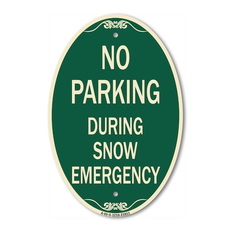 Signmission No Parking - During Snow Emergency, 12 Inch X 18 Inch Architectural Oval, Heavy Gauge Aluminum A-OV-G-1218-23811