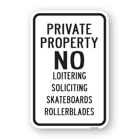 Signmission Private Property No Loitering Soliciting Skateboar Aluminum, 18" H, A-1824-24841 A-1824-24841