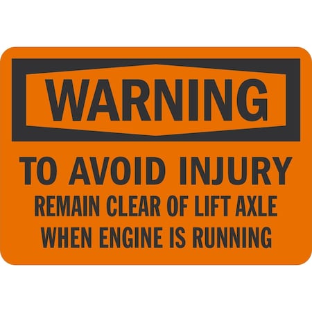 Lyle Warning To Avoid Injury Remain Clear Of Lift, 10x7, Non-Reflective, Orange G-1914-PL_10x7