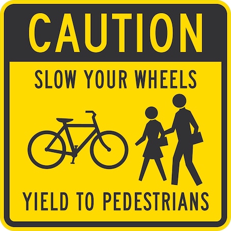 Lyle Caution Slow Your Wheels (Symbols) Yield To, 24x24, Non-Reflective, Yellow G-13922-NA_24x24