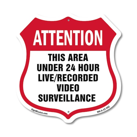 Signmission 24 Hour Surveillance Shield Sign Attenti, 12 Inch X 12 Inch, Aluminum Metal Sign SHI-A-12-352