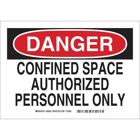 Brady DANGER Confined Space Authorized Personnel Only Sign, 7in H x 10in W x .035in D, Polyester 83828