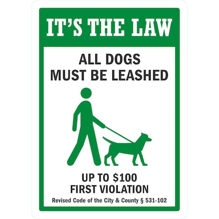 Lyle It's The Law, All Dogs Must Be Leashed Up To USD 100, 10x14, Non-Reflective, White G-1142-NA_10x14