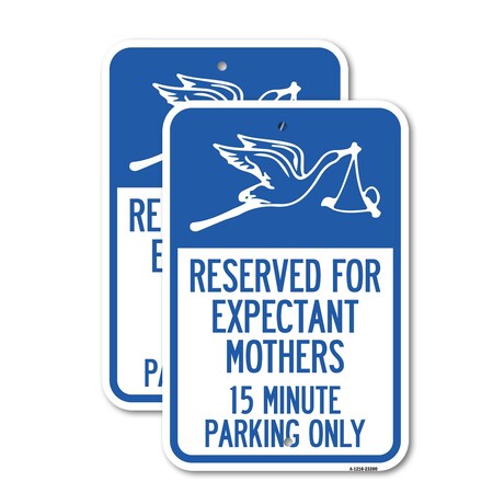 Reserved for Expectant Mothers 15 Minute Parking Only , 18'' X 24'', Heavy Gauge Aluminum, 2PK